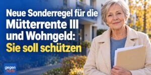 Neue Sonderregel für die Mütterrente III und Wohngeld: Sie soll schützen